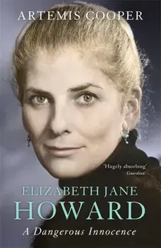 Elizabeth Jane Howard. A Dangerous Innocence, Paperback/Artemis Cooper