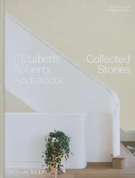 Elizabeth Roberts Architects. Collected Stories, Hardback/Elizabeth Roberts