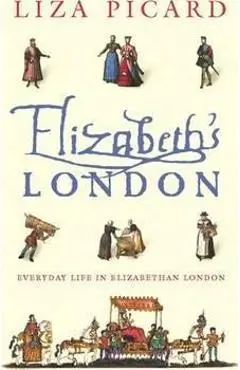 Elizabeth's London - Liza Picard