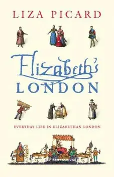 Elizabeth's London, Paperback/Liza Picard