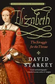 Elizabeth: The Struggle for the Throne, Paperback/David Starkey