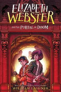 Elizabeth Webster and the Portal of Doom, Hardcover/William Lashner