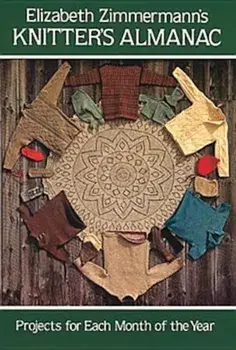 Elizabeth Zimmermann's Knitter's Almanac, Paperback/Elizabeth Zimmermann