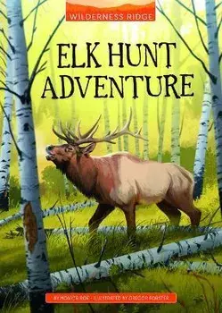 Elk Hunt Adventure, Paperback/Monica Roe