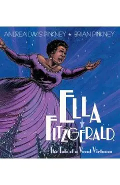 Ella Fitzgerald: The Tale of a Vocal Virtuosa - Andrea Pinkney