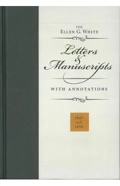 Ellen G. White Letters & Manuscripts with Annotations - Ellen Gould Harmon White