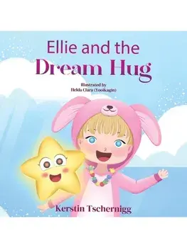 Ellie and the Dream Hug, Paperback/Kerstin Tschernigg