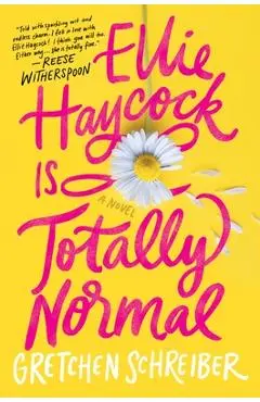 Ellie Haycock Is Totally Normal - Gretchen Schreiber
