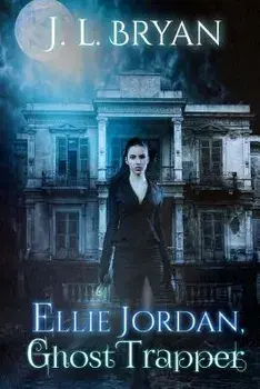 Ellie Jordan, Ghost Trapper, Paperback/J. L. Bryan