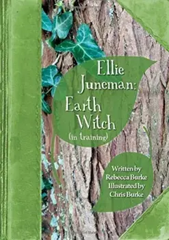 Ellie Juneman: Earth Witch (in training), Paperback/Rebecca Burke