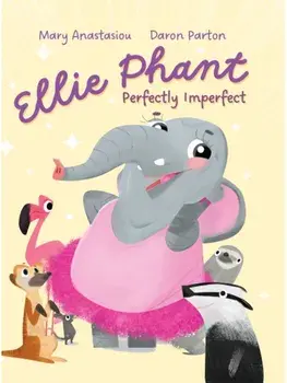 Ellie Phant Perfectly Imperfect, Hardback/Mary Anastasiou