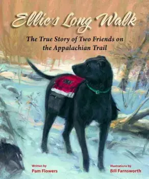 Ellie's Long Walk: The True Story of Two Friends on the Appalachian Trail, Paperback/Pam Flowers