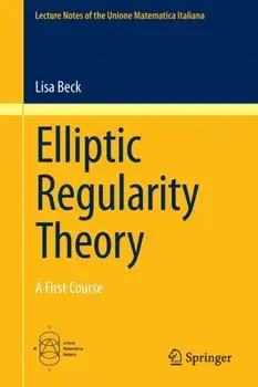 Elliptic Regularity Theory. A First Course, Paperback/Lisa Beck