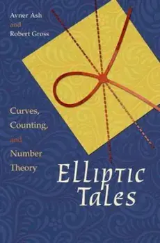 Elliptic Tales: Curves, Counting, and Number Theory, Paperback/Avner Ash