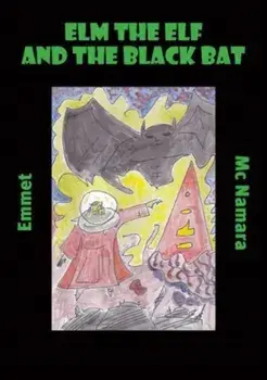 elm the elf and the black bat, Paperback/emmet mc namara