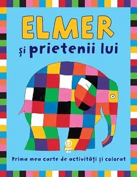 Elmer şi prietenii lui. Prima mea carte de activități și colorat