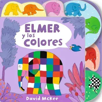 Elmer Y Los Colores / Elmer's Colours: Tabbed Board Book/David McKee