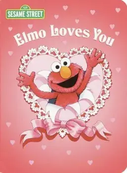 Elmo Loves You (Sesame Street), Hardcover/Sarah Albee
