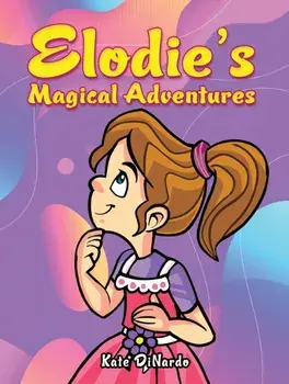 Elodie's Magical Adventures, Paperback/Kate Dinardo