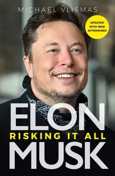Elon Musk. Risking It All, Paperback/Michael Vlismas