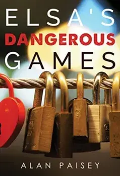 Elsa's Dangerous Games, Paperback/Alan Paisey