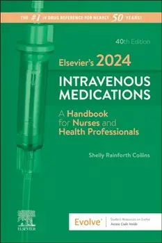 Elsevier's 2024 Intravenous Medications. A Handbook for Nurses and Health Professionals, 40 ed, Spiral Bound/***