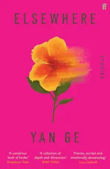Elsewhere. 'Wonderful writing' Sarah Hall, Main, Paperback/Yan Ge