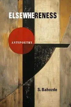 Elsewhereness. Antipoetry, Paperback/Saladdin Bahozde