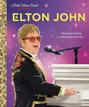Elton John: A Little Golden Book Biography, Hardback/Irene Chan