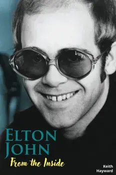 Elton John: From The Inside, Paperback/Keith Hayward