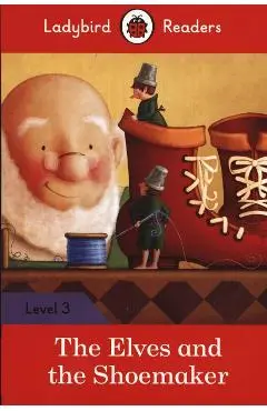 Elves and the Shoemaker - Ladybird Readers Level 3 - Ladybird