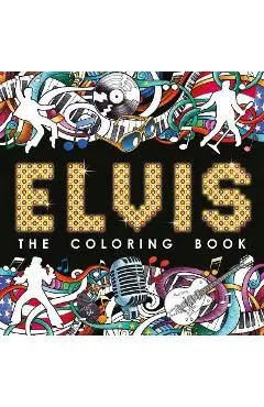 Elvis: The Coloring Book: Adult Coloring Book - Igloobooks