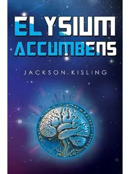 Elysium Accumbens, Paperback/Jackson Kisling