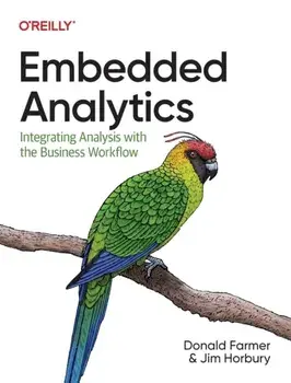 Embedded Analytics. Integrating Analysis with the Business Workflow, Paperback/Jim Horbury