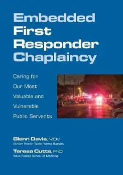 Embedded First Responder Chaplaincy: Caring for Our Most Valuable and Vulnerable Public Servants, Paperback/Glenn Davis