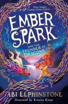 Ember Spark and the Thunder of Dragons, Paperback/Abi Elphinstone