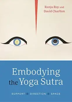Embodying the Yoga Sutra. Support, Direction, Space, Paperback/David Charlton