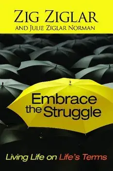 Embrace the Struggle, Paperback/Ziglar