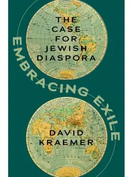Embracing Exile. The Case for Jewish Diaspora, Hardback/***