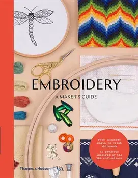 Embroidery: A Maker's Guide, Paperback/Victoria and Albert Museum