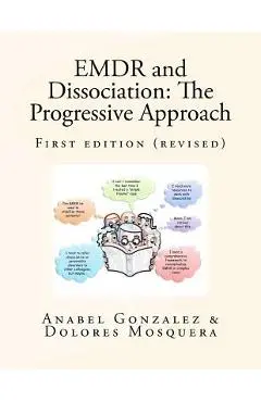EMDR and Dissociation: The Progressive Approach - Dolores Mosquera