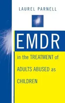 Emdr in the Treatment of Adults Abused as Children, Hardcover/Laurel Parnell