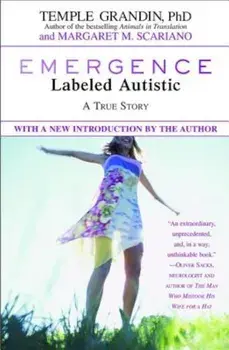 Emergence: Labeled Autistic, Paperback/Temple Grandin
