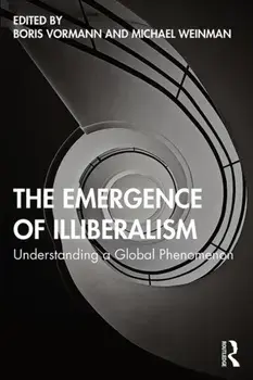 Emergence of Illiberalism. Understanding a Global Phenomenon, Paperback/***