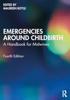 Emergencies Around Childbirth. A Handbook for Midwives, 4 ed, Paperback/***