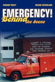 Emergency! Behind the Scene, Paperback/Richard Yokley