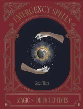 Emergency Spells. Magic For Difficult Times, Hardback/Gaia Elliot