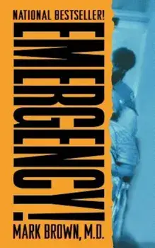 Emergency!: True Stories from the Nation's Ers, Paperback/Mark Brown