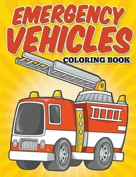Emergency Vehicles Coloring Book: Kids Coloring Books, Paperback/Avon Coloring Books