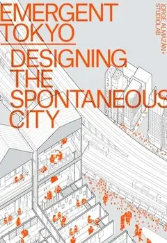 Emergent Tokyo: Designing the Spontaneous City, Paperback/Jorge Almazán
